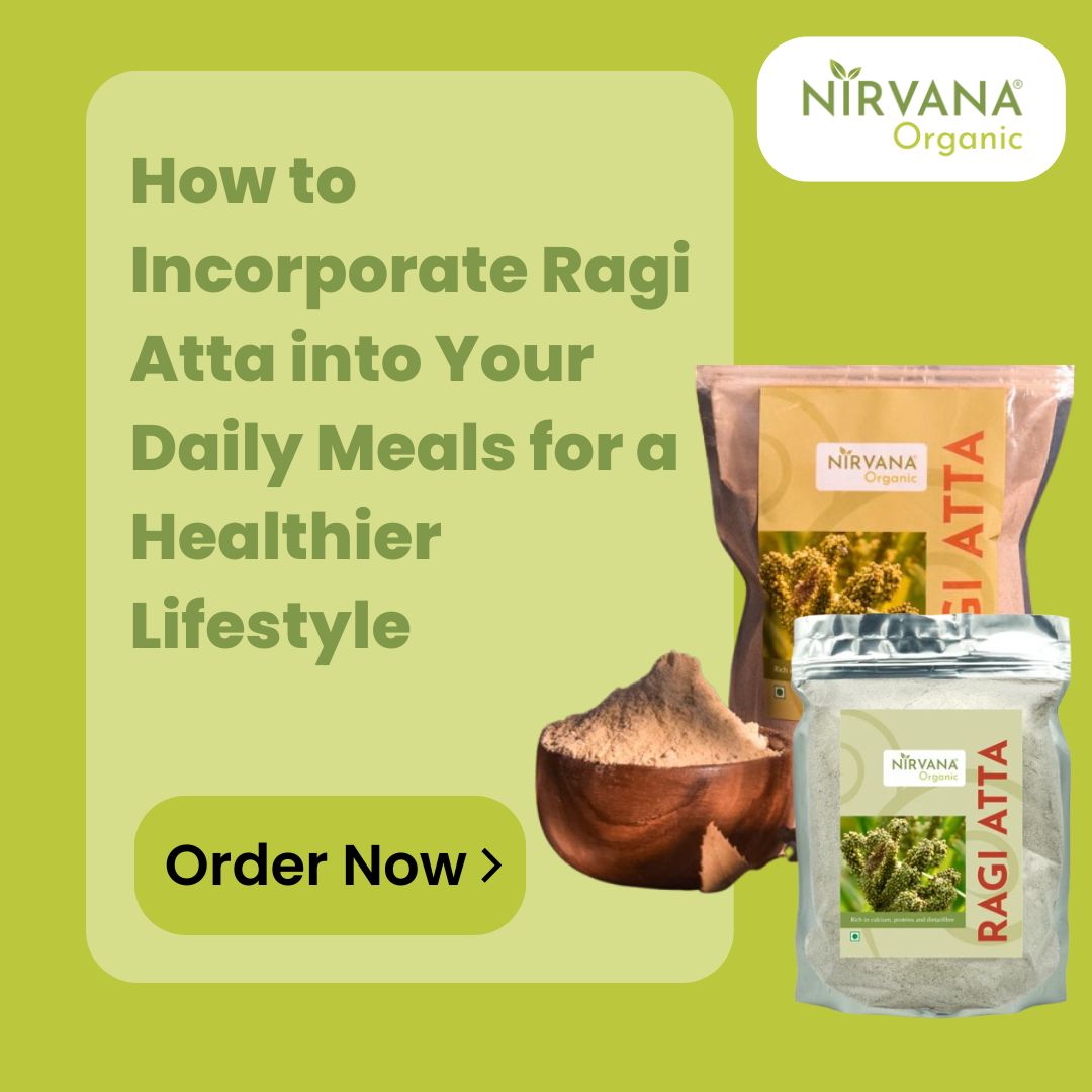 How to Incorporate Ragi Atta into Your Daily Meals for a Healthier Lifestyle