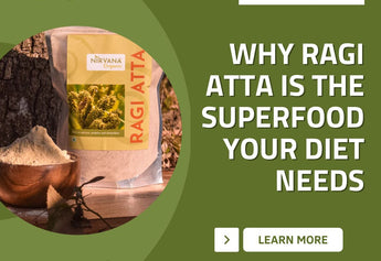 Why Ragi Atta is the Superfood Your Diet Needs