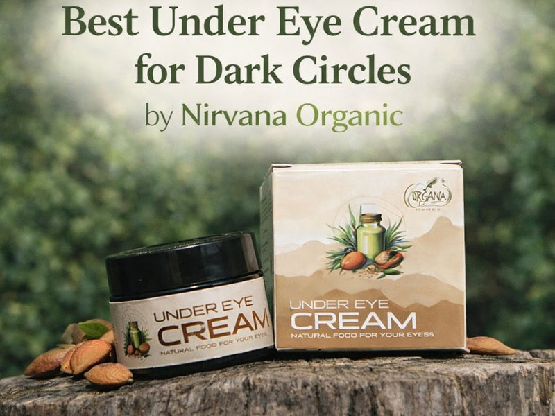 Best Under Eye Cream for Dark Circles by Nirvana Organic