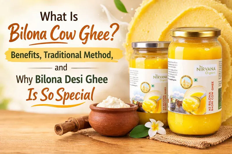 What Is Bilona Cow Ghee? Benefits, Traditional Method, and Why Bilona Desi Ghee Is So Special